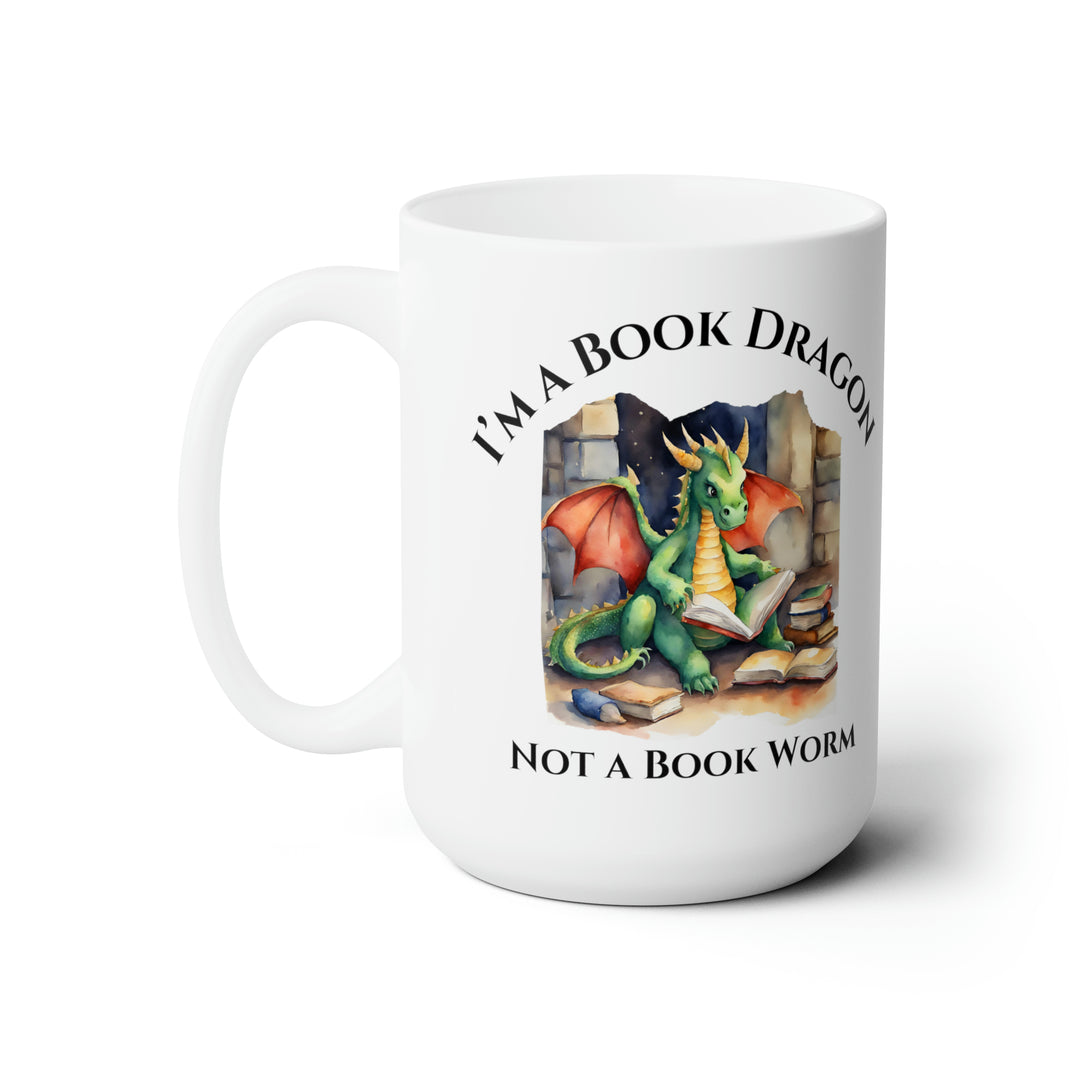 A white mug. Design on the mug reads "I'm a book dragon not a book worm." Between the text is a watercolor design of a dragon reading next to a stack of books.
