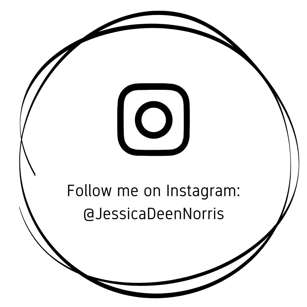 Follow me on Instagram - @JessicaDeenNorris