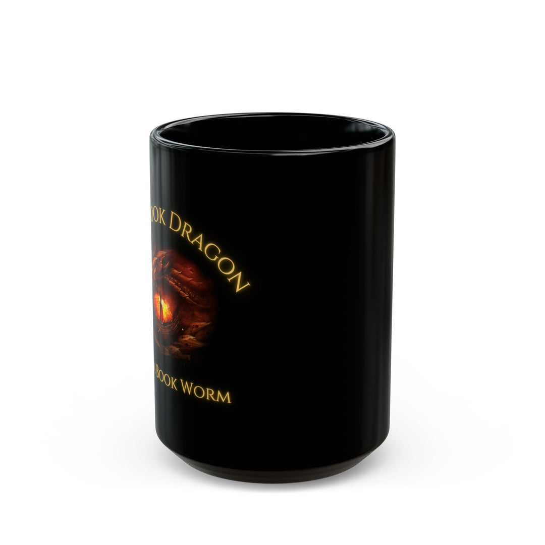 Side view of a black mug. Design on the mug reads "I'm a book dragon not a book worm." Between the text is the red dragon eye from the cover of Firesight.